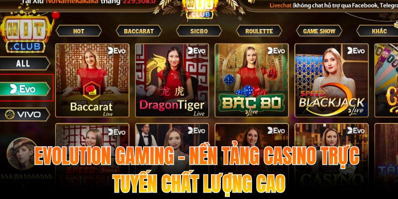 Evolution Gaming – Nền tảng casino trực tuyến chất lượng cao