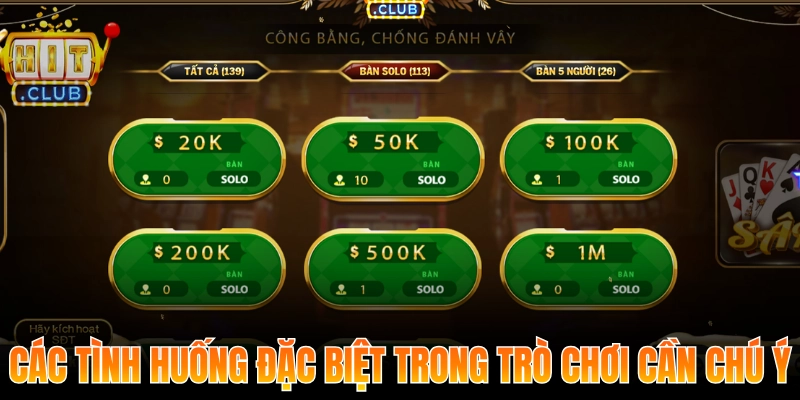 Các tình huống đặc biệt xảy ra trong trò chơi cần chú ý