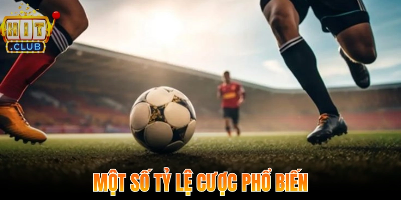 Một số tỷ lệ cược phổ biến