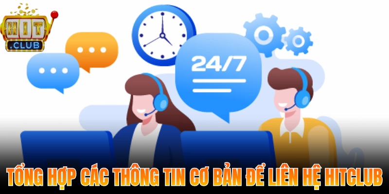 Tổng hợp các thông tin cơ bản để liên hệ Hitclub