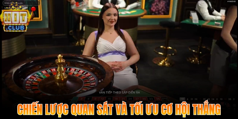 Chiến lược quan sát và tối ưu cơ hội giành thắng