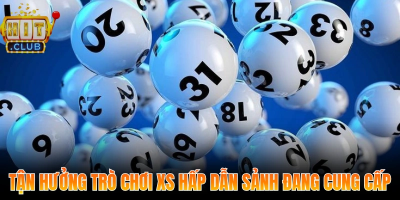 Tận hưởng trò chơi XS hấp dẫn sảnh đang cung cấp