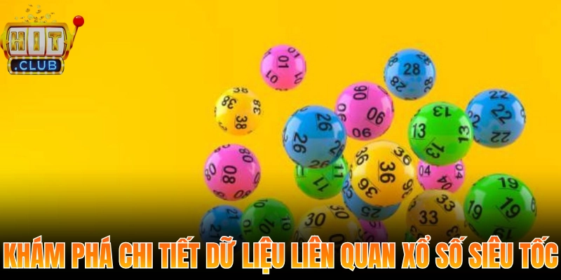 xo so sieu toc kham pha chi tiet